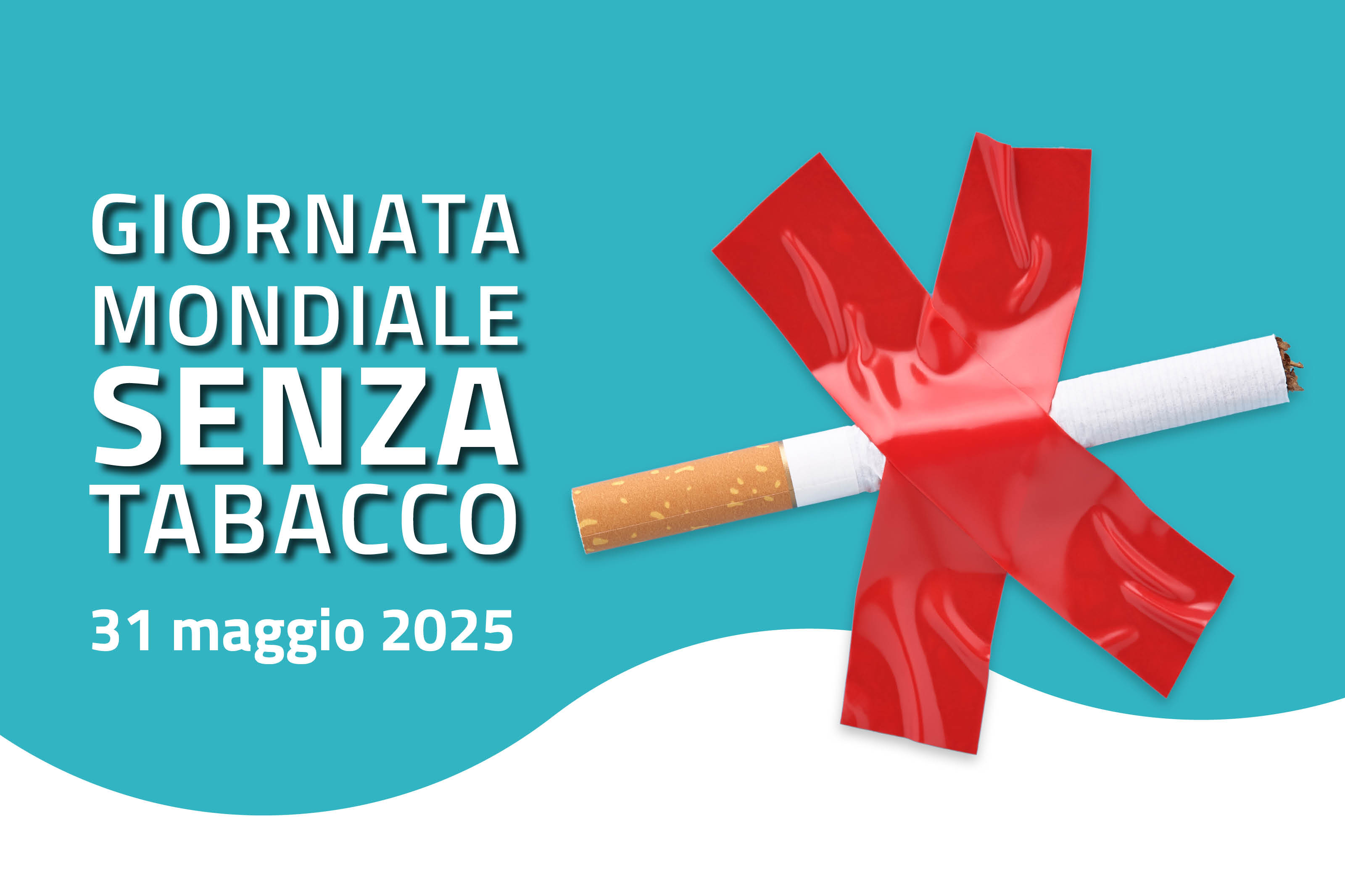 Giornata Mondiale senza Tabacco -  31 maggio 2025